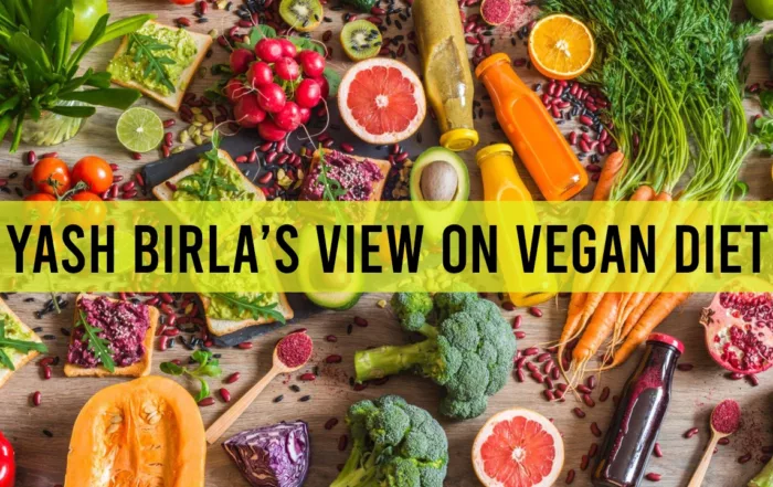 Yash Birla's View on Vegan Diet