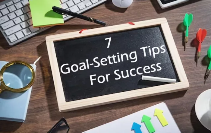 7 Goal-Setting Tips For Success